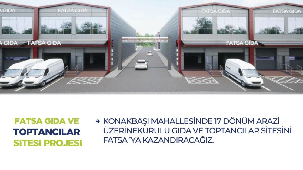 “YENİ GIDA TOPTANCILARI SİTESİ FATSA’MIZDA TİCARETİ DAHA DA GELİŞTİRECEKTİR”